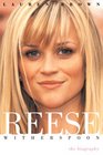 Reese Witherspoon The Biography
