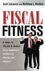Fiscal Fitness 8 Steps to Wealth and Health from America's Leaders of Fitness and Finance