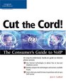 Cut the Cord The Consumer's Guide to VoIP