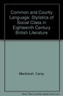 Common and Courtly Language The Stylistics of Social Class in 18ThCentury English Literature