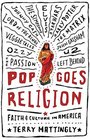 Pop Goes Religion: Faith in Popular Culture