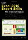 Learn Excel 2010 Expert Skills with The Smart Method: Courseware Tutorial teaching Advanced  Techniques