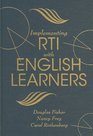 Implementing RTI With English Learners