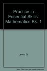 Practice in Essential Skills Mathematics Bk 1