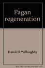 Pagan regeneration A study of mystery initiations in the GraecoRoman world