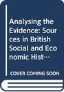 Analysing the Evidence Sources in British Social and Economic History