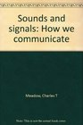 Sounds and signals How we communicate