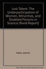 Lost Talent The Underparticipation of Women Minorities and Disabled Persons in Science