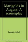 Marigolds in August A screenplay