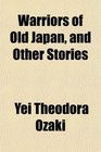 Warriors of Old Japan and Other Stories