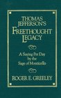 Thomas Jefferson's Freethought Legacy A Saying Per Day by the Sage of Monticello