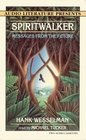 Spiritwalker Messages from the Future