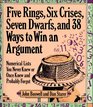 Five Rings Six Crises Seven Dwarfs and 38 Ways to Win an Argument Numerical Lists You Never Knew or Once Knew and Probably Forgot