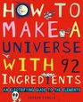 How to Make a Universe with 92 Ingredients An Electrifying Guide to the Elements