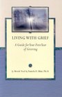 Living With Grief A Guide for Your First Year of Grieving