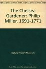 The Chelsea Gardener Philip Miller 16911771