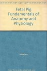 Fetal Pig Fundamentals of Anatomy and Physiology