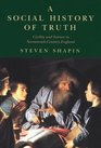 A Social History of Truth  Civility and Science in SeventeenthCentury England
