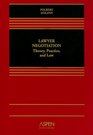 Lawyer Negotiation Theory Practice and Law