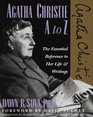 Agatha Christie A to Z The Essential Reference to Her Life and Writings