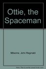 Ottie the Spaceman