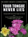 Your Tongue Never Lies The Body Mouth Connection