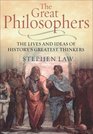 The Great Philosophers: The Lives and Ideas of History's Greatest Thinkers
