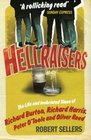 Hellraisers The Life and Inebriated Times of Richard Burton Richard Harris Peter O'Toole  Oliver Reed