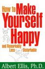 How to Make Yourself Happy and Remarkably Less Disturbable