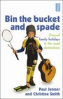 Bin the Bucket and Spade Unusual Family Holidays in the Usual Destinations