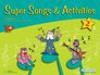 Super Songs and Activities 2 Student's Book with Audio CD