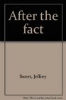 After the fact