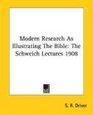 Modern Research As Illustrating The Bible The Schweich Lectures 1908