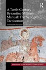 A TenthCentury Byzantine Military Manual The Sylloge Tacticorum