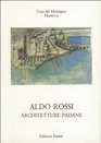 Aldo Rossi architetture padane