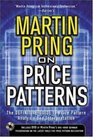 Pring on Price Patterns : The Definitive Guide to Price Pattern Analysis and Intrepretation