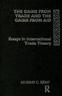 The Gains from Trade and the Gains from Aid Essays in International Trade Theory