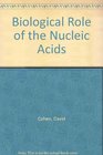 The Biological Role of the Nucleic Acids