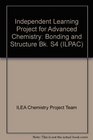 Independent Learning Project for Advanced Chemistry Bonding and Structure Bk S4