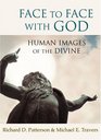 Face to Face with God Human Images of the Divine
