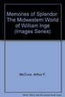 Memories of Splendor The Midwestern World of William Inge