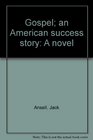 Gospel an American success story A novel