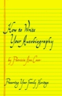 How to Write Your Autobiography Preserving Your Family Heritage