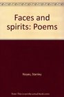 Faces and spirits Poems
