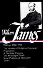 William James : Writings 1902-1910 : The Varieties of Religious Experience / Pragmatism / A Pluralistic Universe / The Meaning of Truth / Some Problems of Philosophy / Essays (Library of America)