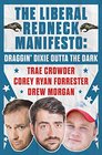 The Liberal Redneck Manifesto: Draggin' Dixie Outta the Dark