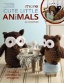 More Cute Little Animals to Crochet (Leisure Arts #5125)