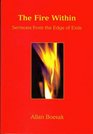 The Fire within Sermons from the Edge of Exile