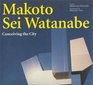 Makoto Sei Watanabe Conceiving the City
