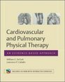 Cardiovascular and Pulmonary Physical Therapy  An Evidencebased Approach